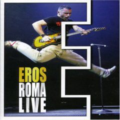 Eros Roma live