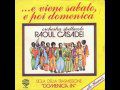 ...E VIENE SABATO, E POI DOMENICA